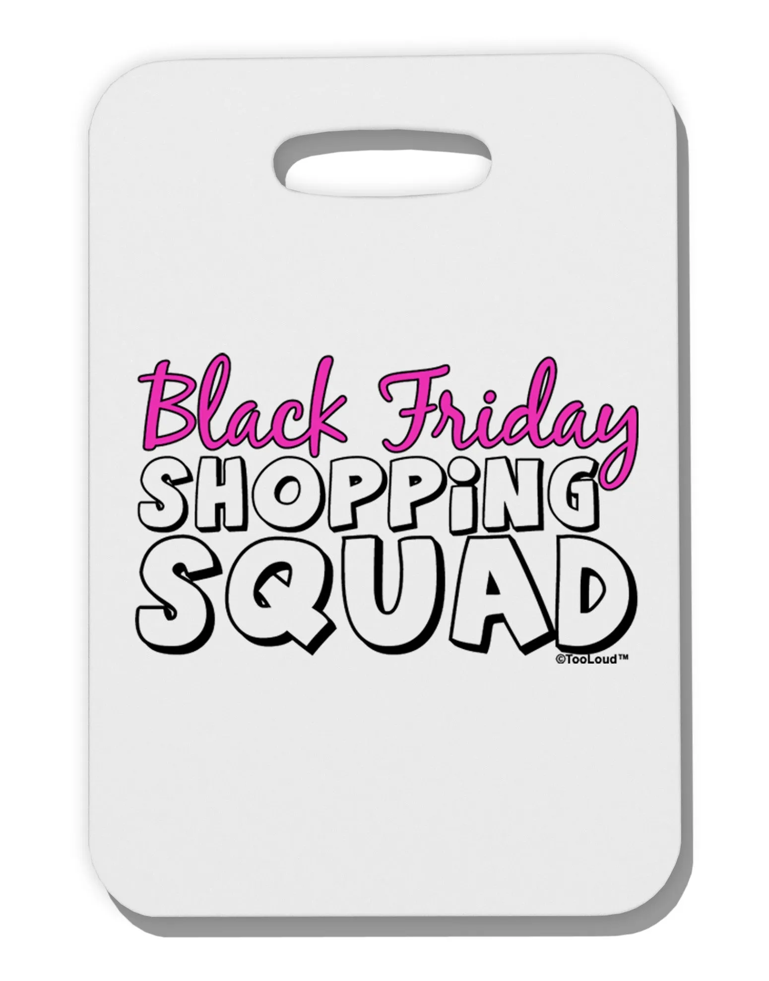 Black Friday Shopping Squad Thick Plastic Luggage Tag